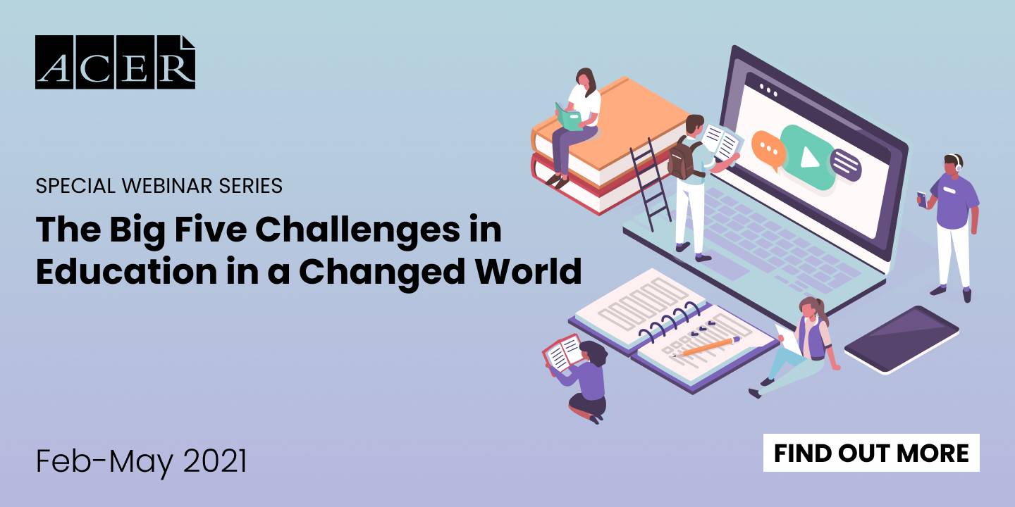 The ‘big five’ challenges in education, six years on: a special webinar series
