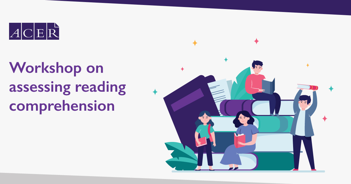 Assessing Reading Comprehension For Achieving Excellence ACER India